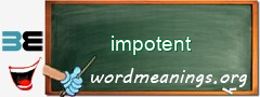 WordMeaning blackboard for impotent